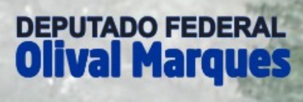 DEPUTADO FEDERAL OLIVAL MARQUES